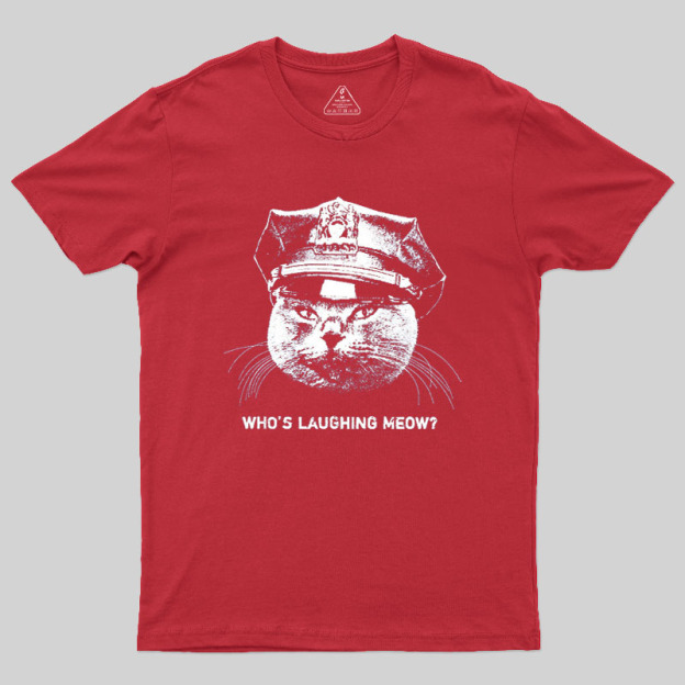 Who Is Laughing Meow Geek T-Shirt