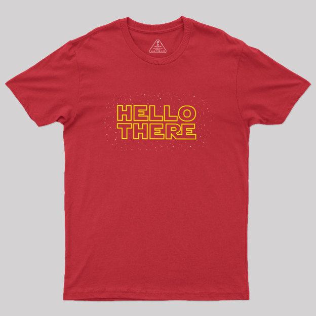 Hello There Geek T-Shirt