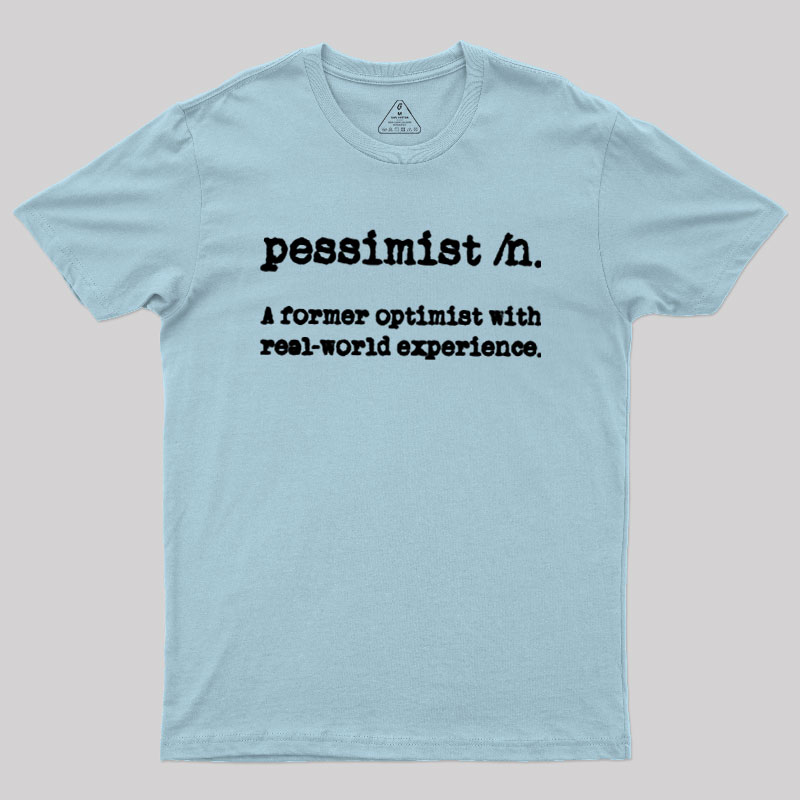 Pessimist Definition Geek T-Shirt