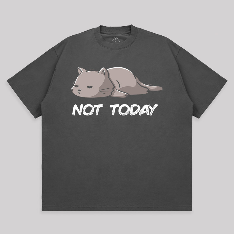 Not Today Unisex Oversized T-shirt