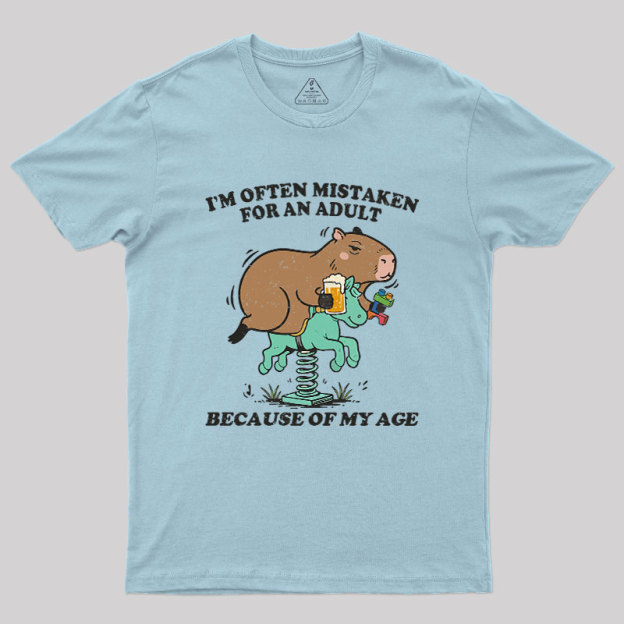 I'm Often Mistaken For An Adult Because Of My Age Geek T-Shirt