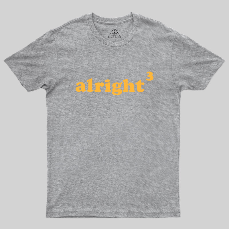 Alright3 Geek T-Shirt