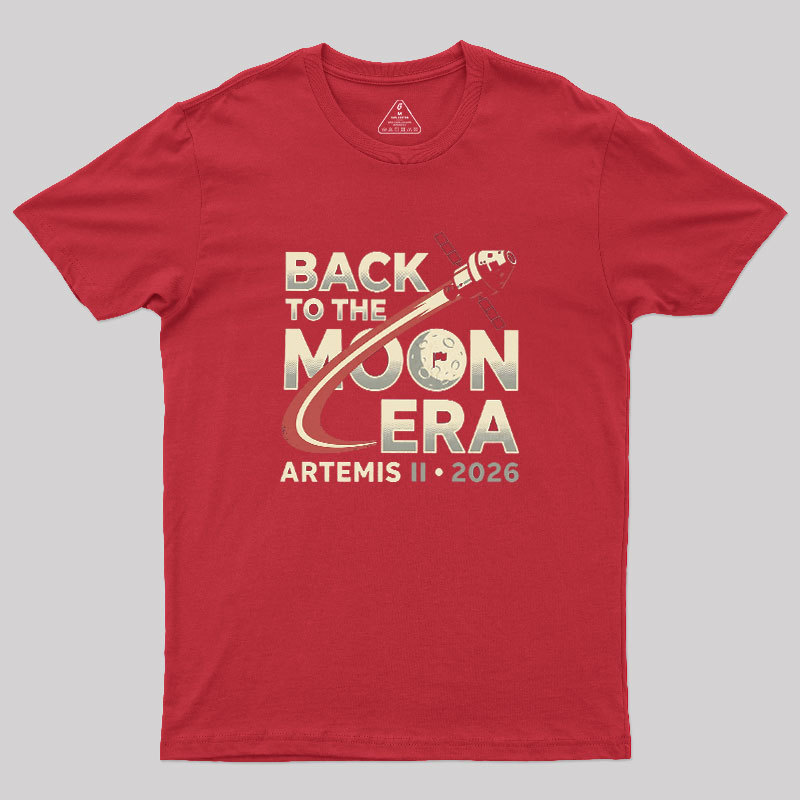 Back To The Moon Era Geek T-Shirt