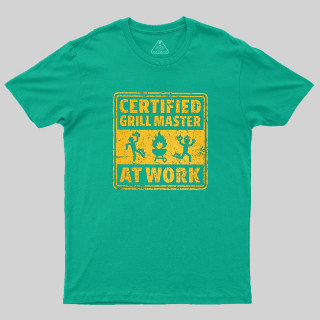 Certified Grill Master At Work Geek T-Shirt