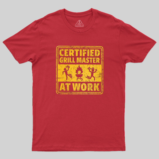 Certified Grill Master At Work Geek T-Shirt