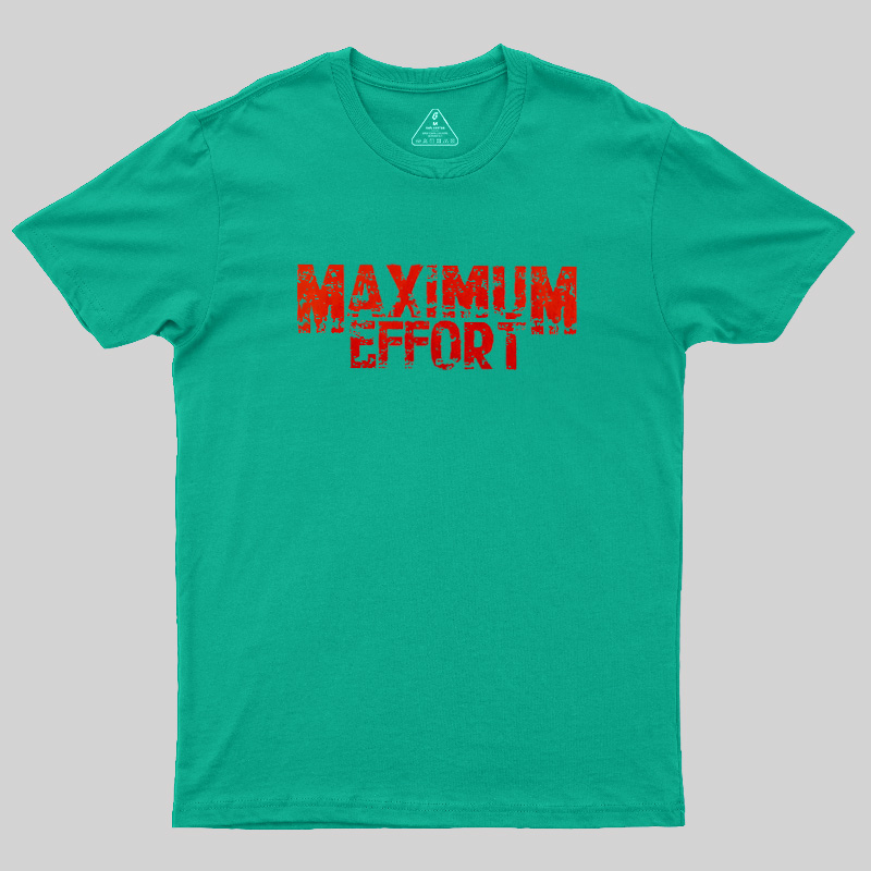 Maximum Effort Distressed Grunge Geek T-Shirt