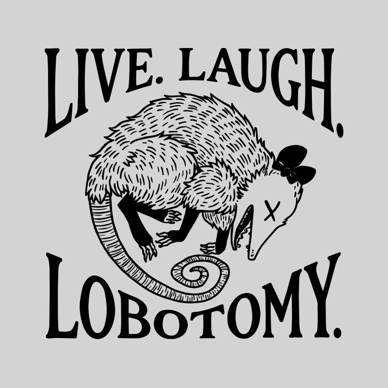 Live Laugh Lobotomy Opossum Vintage Geek T-Shirt