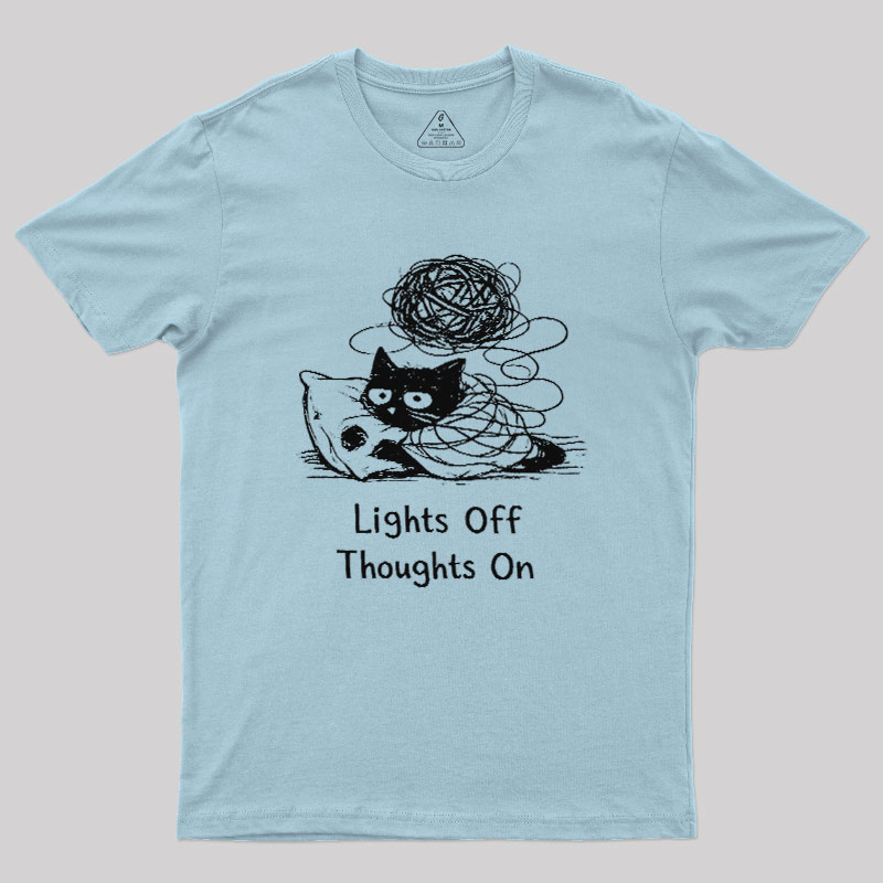 Lights Off Thoughts On Geek T-Shirt