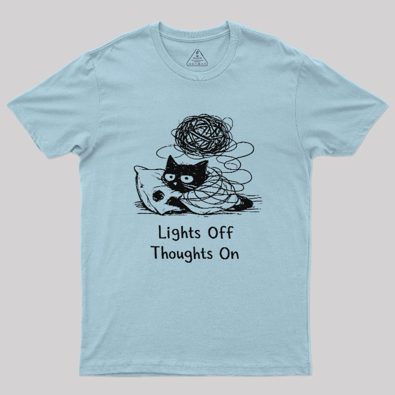 Lights Off Thoughts On Geek T-Shirt