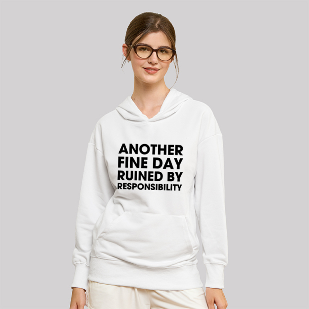 Another Fine Day Ruined By Responsibility Geek Hoodie
