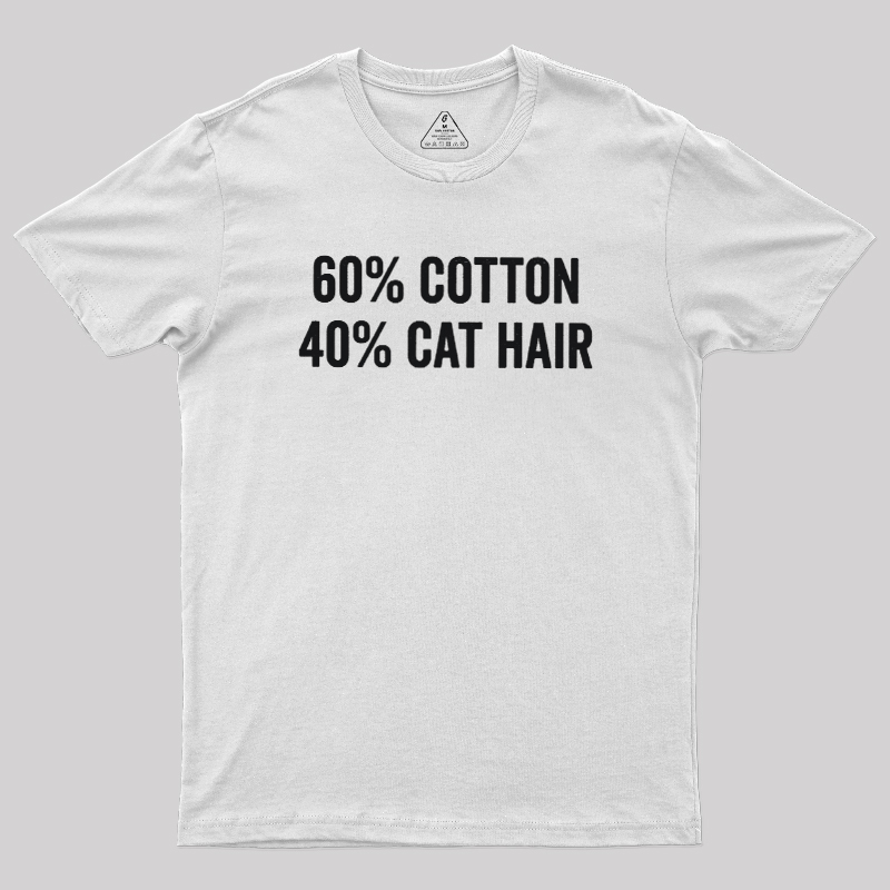 60 Cotton 40 Cat Hair Geek T-Shirt