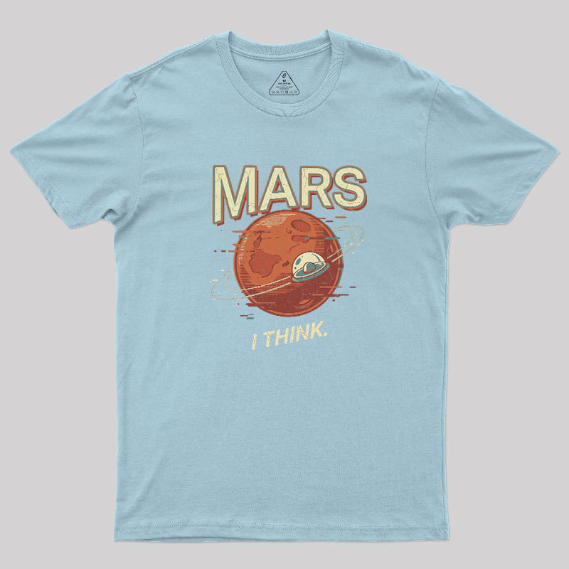 Mars I Think Geek T-Shirt