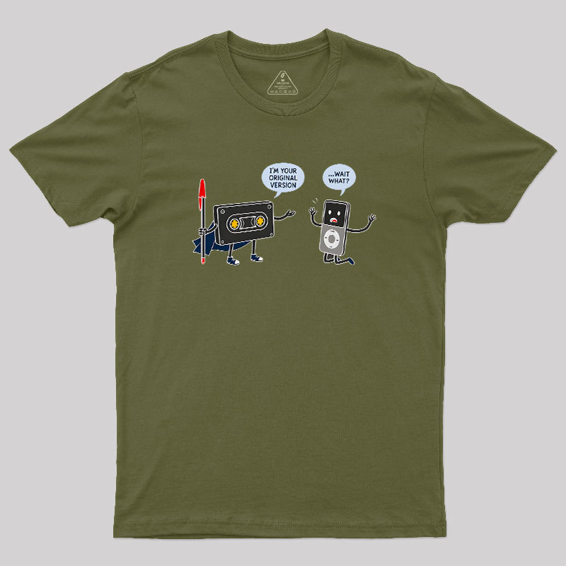 I’m Your Original Version Geek T-Shirt