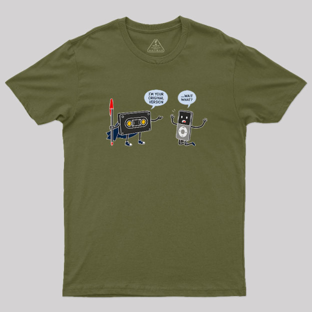 I’m Your Original Version Geek T-Shirt