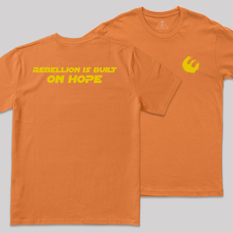 Rebellion Is Built On Hope Front and Back Printing Geek T-Shirt