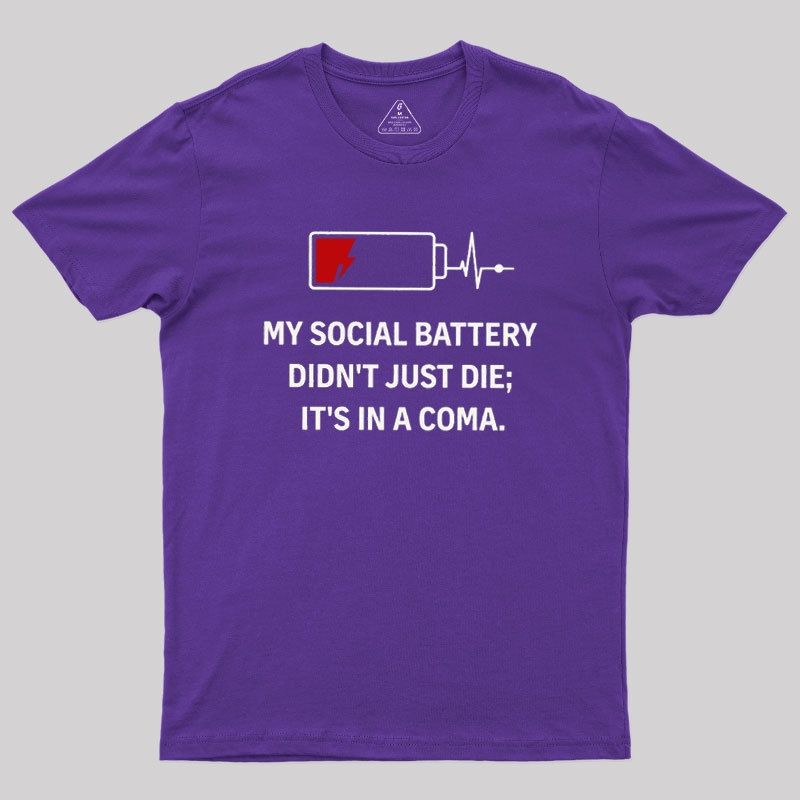 My Social Battery Didn't Just Die Geek T-Shirt