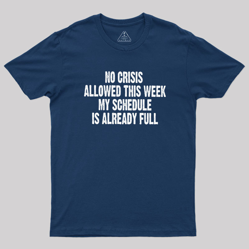 Crisis Deadline Geek T-Shirt