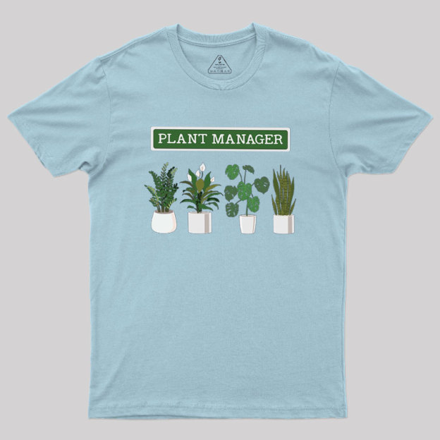 Plant Manager Geek T-Shirt