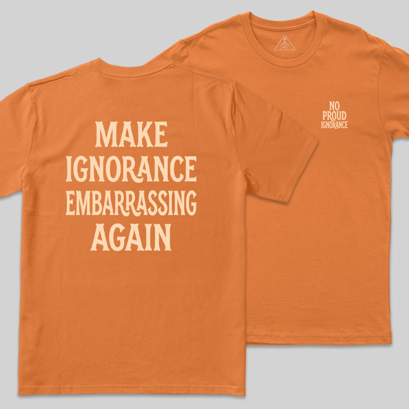 No Proud Ignorance Front and Back Printed Geek T-Shirt