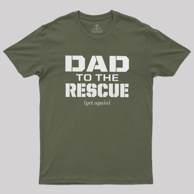 Dad To The Rescue Geek T-Shirt