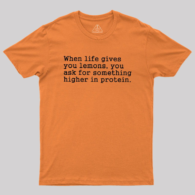 When Life Gives You Lemons Geek T-Shirt