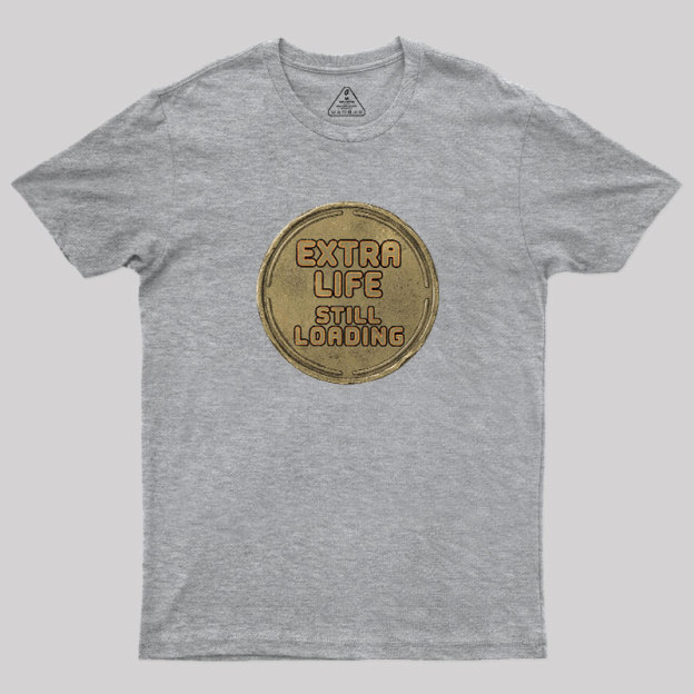 Extra Life Still Loading Geek T-Shirt