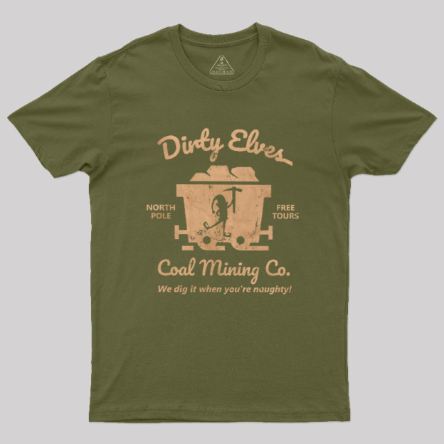 Dirty Elves Coal Mining Company Geek T-Shirt