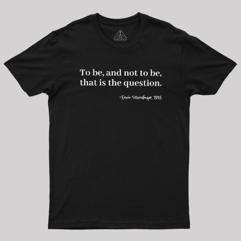 Schrödinger's Question Geek T-Shirt