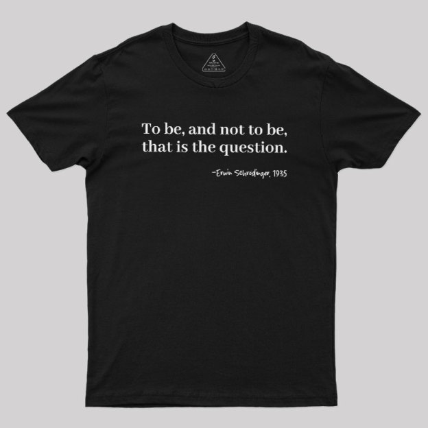 Schrödinger's Question Geek T-Shirt
