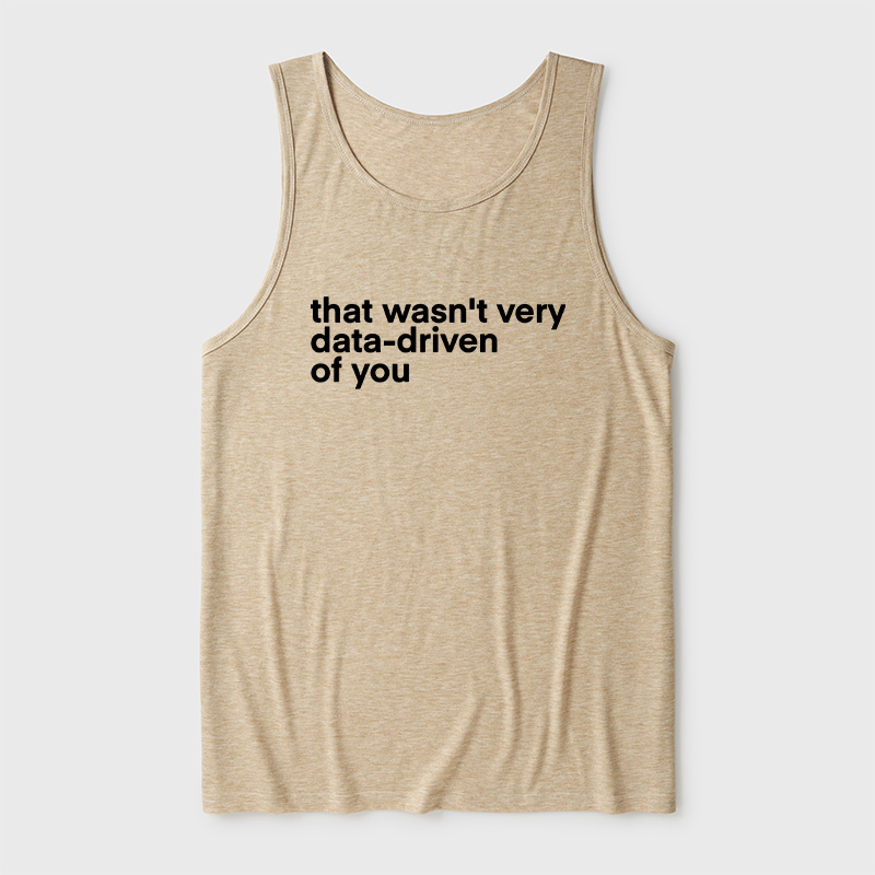 That Wasn't Very Data Driven Of You Ultra Soft Heather Tank