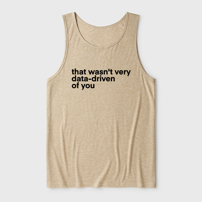 That Wasn't Very Data Driven Of You Ultra Soft Heather Tank