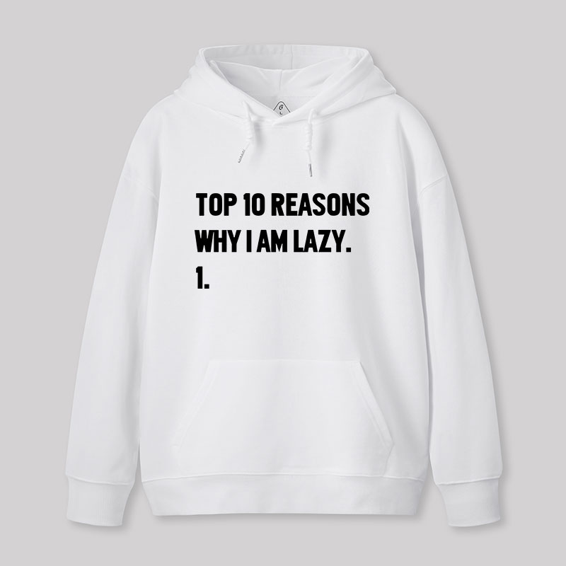 Top 10 Reasons Why I'm Lazy Geek Hoodie