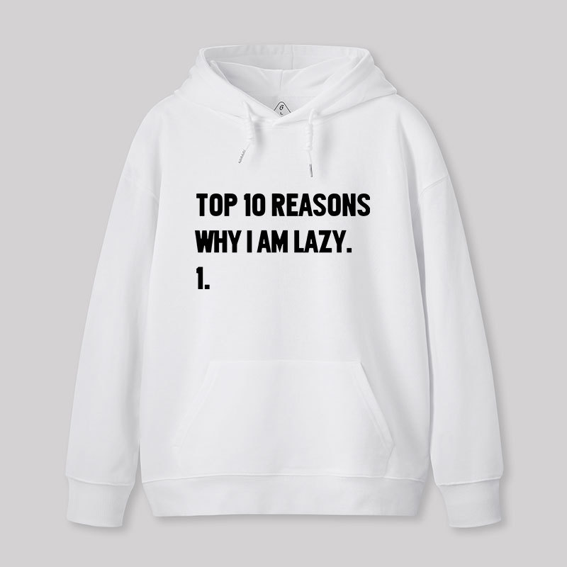 Top 10 Reasons Why I'm Lazy Geek Hoodie