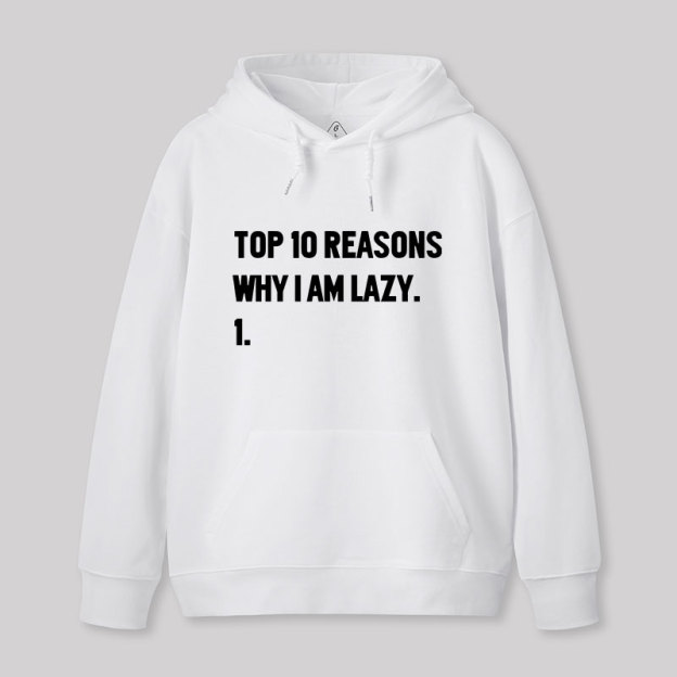 Top 10 Reasons Why I'm Lazy Geek Hoodie