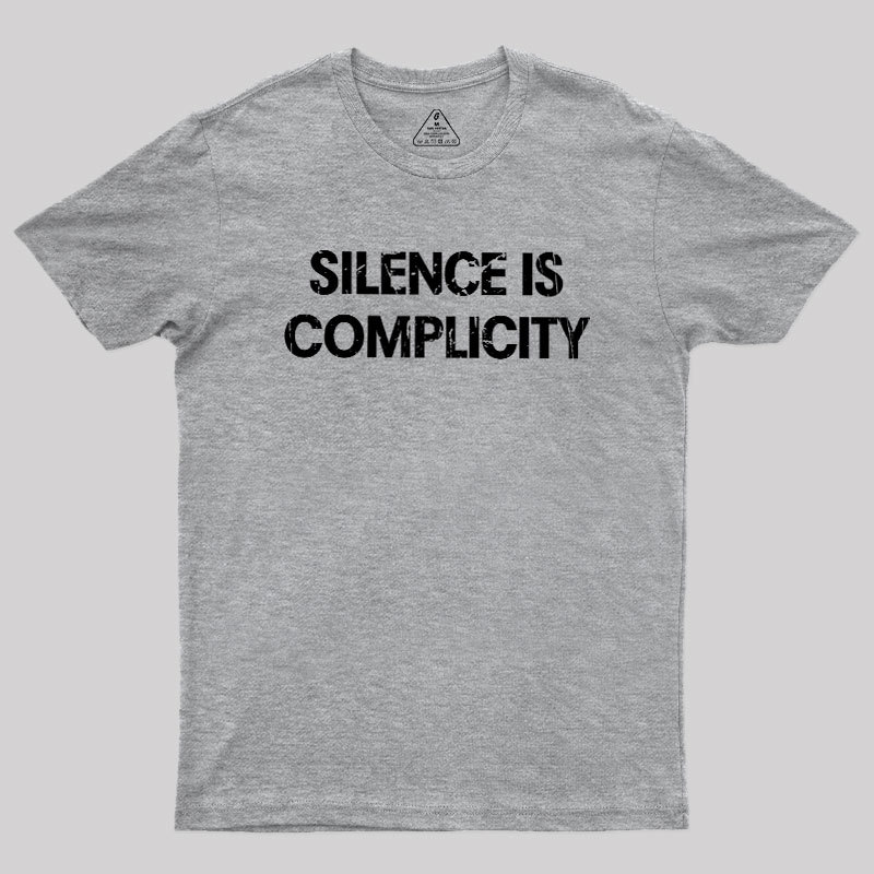 Silence Is Complicity Geek T-Shirt