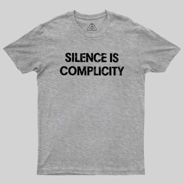 Silence Is Complicity Geek T-Shirt