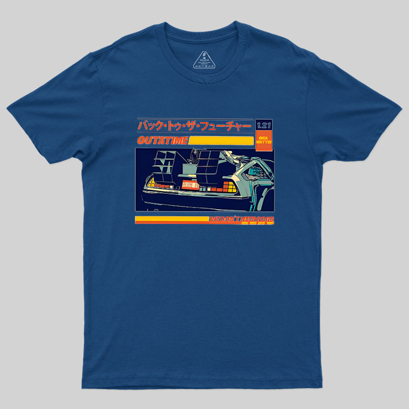 Out A Time Road Geek T-Shirt