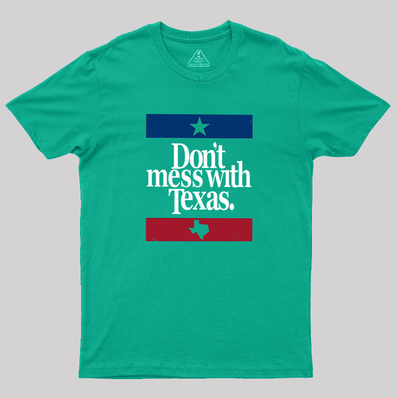 Don't mess with Texas Geek T-Shirt