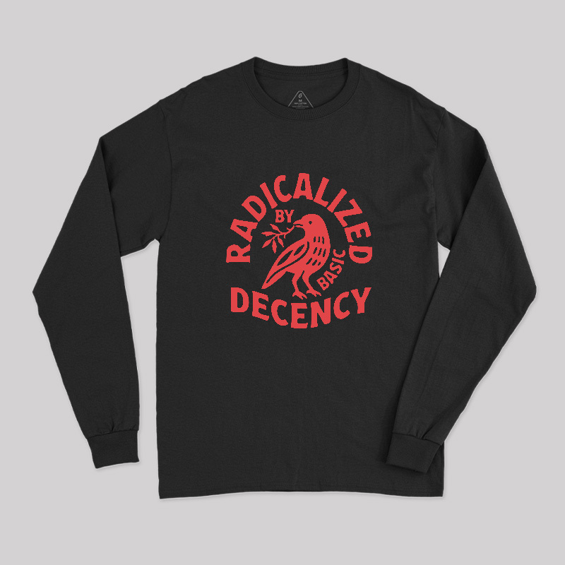 Radicalized By Basic Decency Geek Long Sleeve T-Shirt