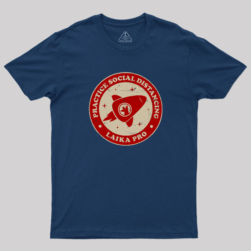 Practice Social Distancing Laika Pro Geek T-Shirt