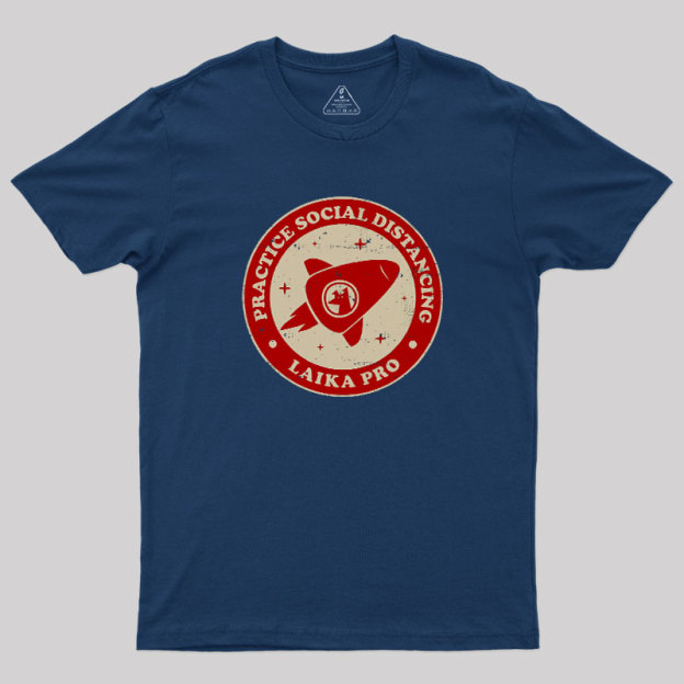 Practice Social Distancing Laika Pro Geek T-Shirt