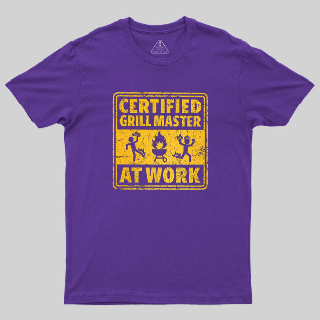 Certified Grill Master At Work Geek T-Shirt