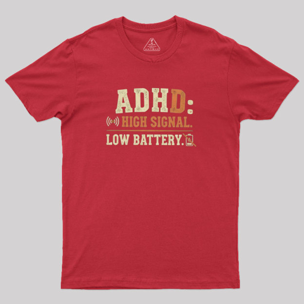 High Signal Low Batterty Geek T-Shirt