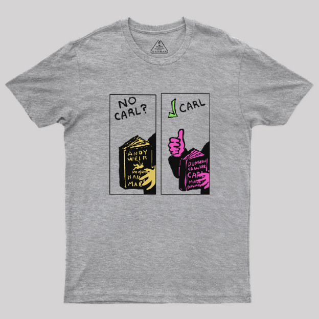 No Carl  Carl! Sci-Fi Bookworm Graphic Geek T-Shirt