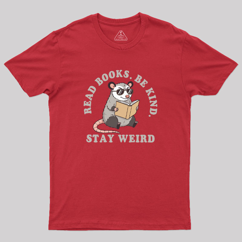 Stay Weird Possum Geek T-Shirt