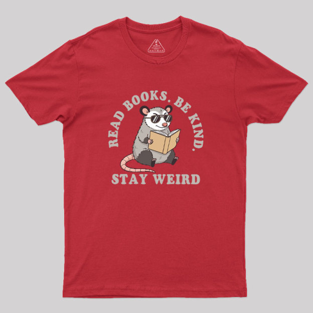 Stay Weird Possum Geek T-Shirt