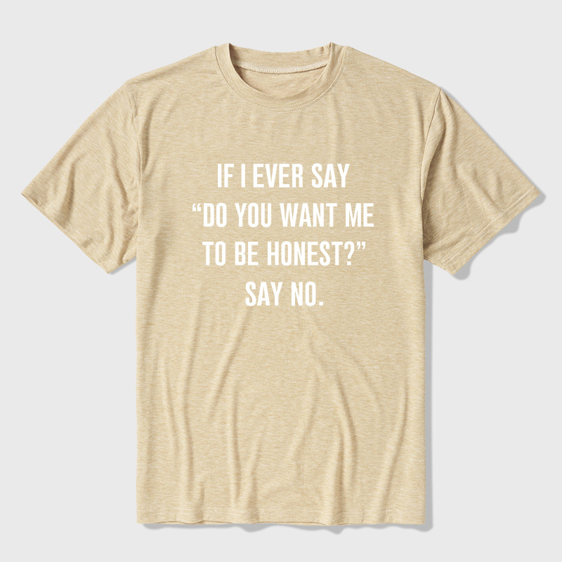 If I Ever Say Ultra Soft Heather Tee