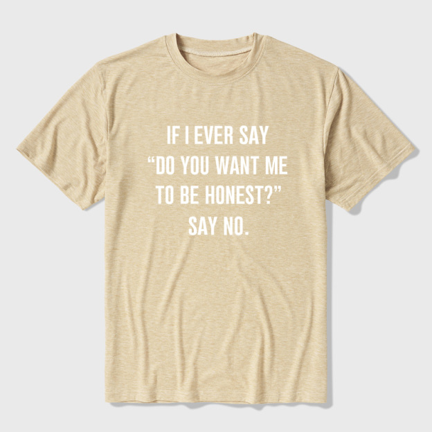 If I Ever Say Ultra Soft Heather Tee
