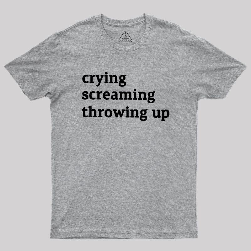 Crying Screaming Throwing Up Geek T-Shirt