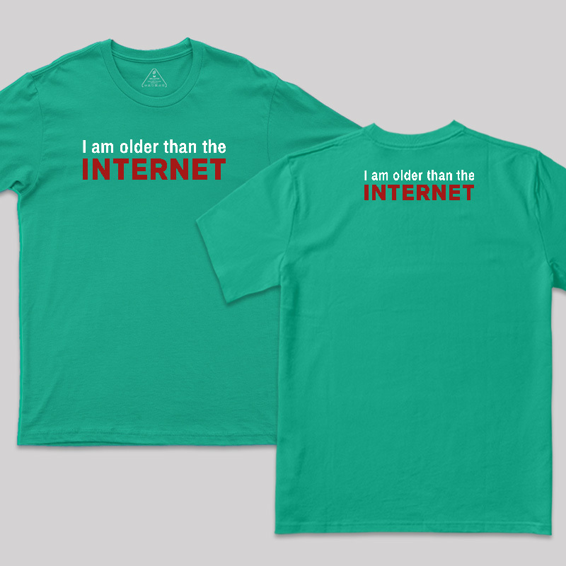 I Am Older Than The Internet Front and Back Printed T-Shirt
